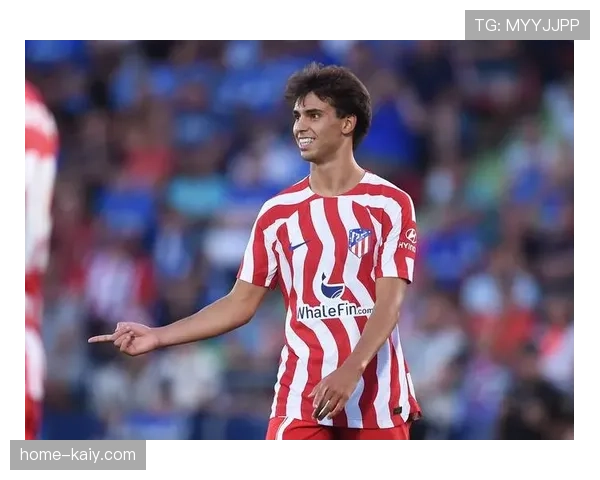 塞尔电台：马竞前锋若昂-菲利克斯预计将被马竞在今夏出售